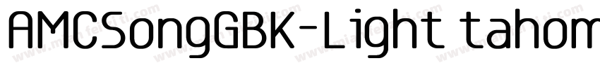 AMCSongGBK-Light tahoma字体转换